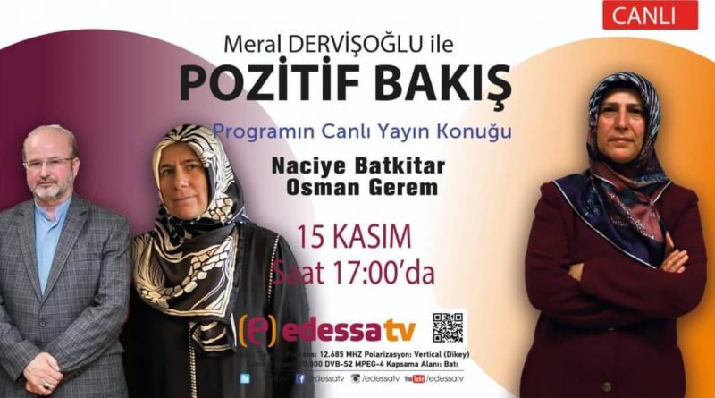 Edessa TV Meral Dervişoğlu ile Pozitif Bakış Programı
